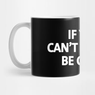 If you can't be kind, be quiet. - white text Mug